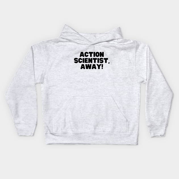 Action Scientist! Kids Hoodie by Girl In Space Podcast